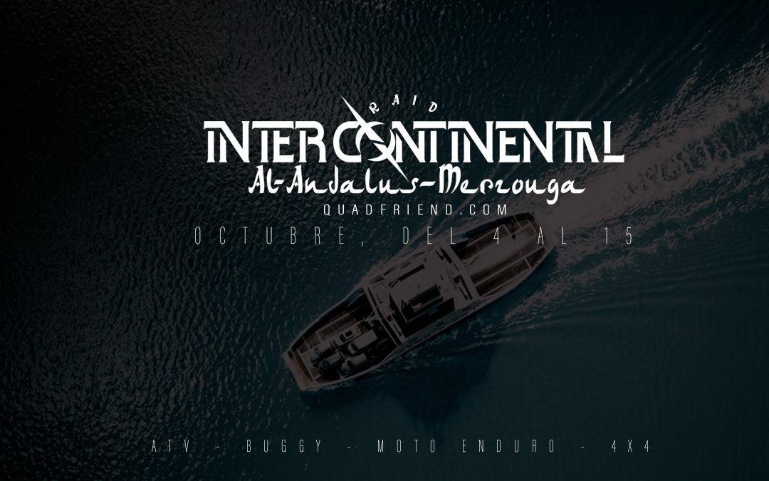 Raid Intercontinental 2024 Al-Andalus / Merzouga.
